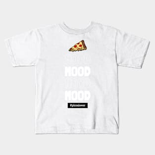 Pizza Mood Kids T-Shirt